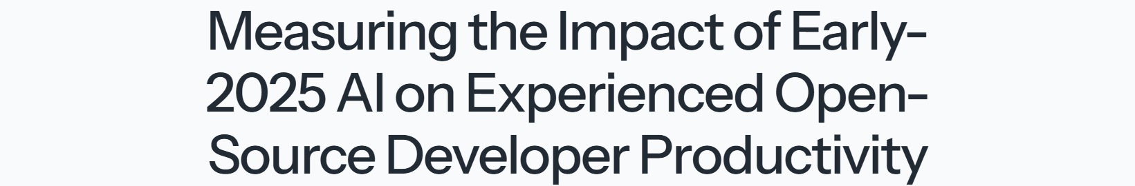 Genuine title crop from METR?s study of experienced developers using early-2025 AI tools